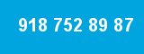 918 752 89 87